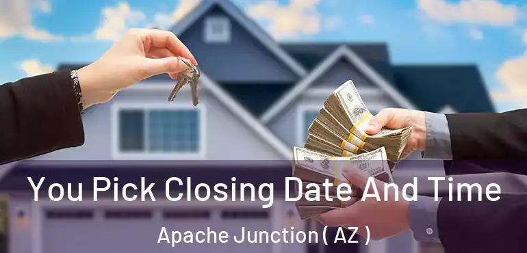  You Pick Closing Date And Time Apache Junction ( AZ )