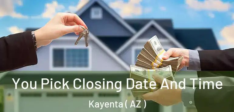  You Pick Closing Date And Time Kayenta ( AZ )
