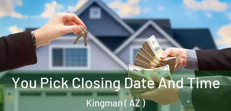  You Pick Closing Date And Time Kingman ( AZ )