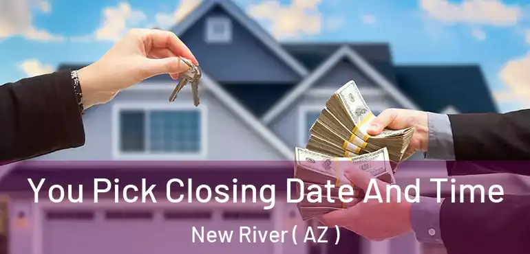  You Pick Closing Date And Time New River ( AZ )