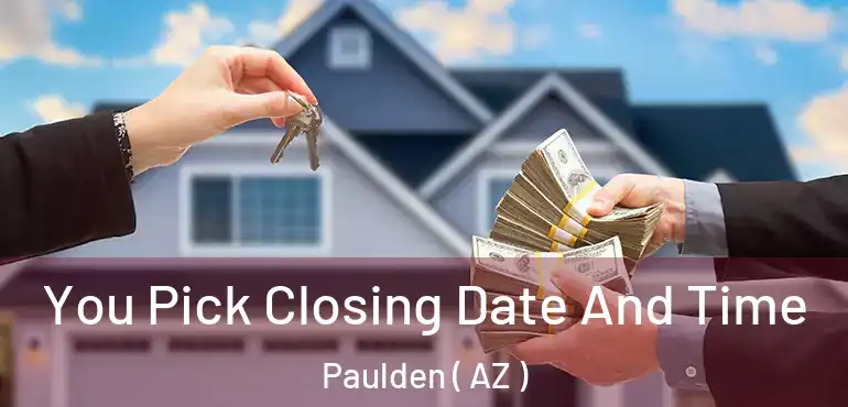  You Pick Closing Date And Time Paulden ( AZ )