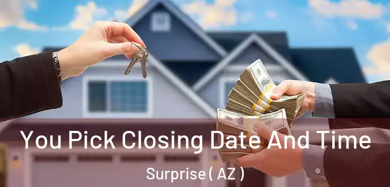  You Pick Closing Date And Time Surprise ( AZ )